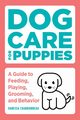 Dog Care for Puppies, Charbonneau Vanessa