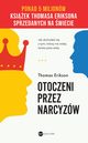 Otoczeni przez narcyzw Jak obchodzi si z tymi, ktrzy nie widz wiata poza sob, Erikson Thomas