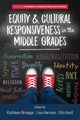Equity & Cultural Responsiveness in the Middle Grades, 