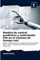 Modelo de control predictivo y controlador PID en el sistema de tiempo real, Efheij Hafed