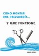 Cmo montar una peluquera... y que funcione, Denic ngel