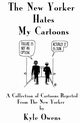 The New Yorker Hates My Cartoons, Owens Kyle