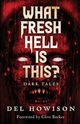 What Fresh Hell is This?, Howison Del