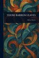 THOSE BARREN LEAVES, Huxley Aldous