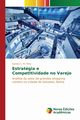 Estratgia e Competitividade no Varejo, Pinto Sandro C. M.