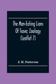 The Man-Eating Lions Of Tsavo; Zoology (Leaflet 7), H. Patterson J.