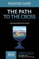 The Path to the Cross Discovery Guide, Vander Laan Ray