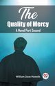 The Quality of Mercy A Novel Part Second, Dean Howells William