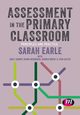 Assessment in the Primary Classroom, Earle Sarah