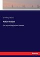 Anton Reiser, Moritz Karl Philipp