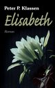 Elisabeth, Klassen Peter P.