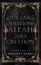 Quranic Questions Allah Asks Creation, Heary Gregory