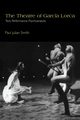 The Theatre of Garc a Lorca, Smith Paul Julian