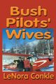 Bush Pilots' Wives, Conkle Lenora