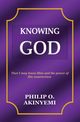 Knowing God, Akinyemi Philip O