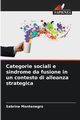 Categorie sociali e sindrome da fusione in un contesto di alleanza strategica, Montenegro Sabrina