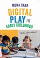 Digital Play in Early Childhood, Sakr Mona