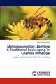 Melisopalynology, Beeflora & Traditional Beekeeping in Chamba Himalaya, Attri Pawan Kumar