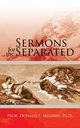 Sermons for the Separated, Megnin PhD Prof. Donald F.