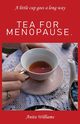 Tea for Menopause., Williams Anita Carolyn