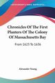 Chronicles Of The First Planters Of The Colony Of Massachusetts Bay, Young Alexander