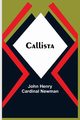 Callista, Henry Cardinal Newman John