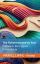 The Fisherman and his Soul / ??????? ? ???? ????, Wilde Oscar