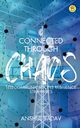 CONNECTED THROUGH CHAOS, YADAV ANSHUL