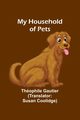 My Household of Pets, Gautier Thophile