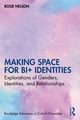 Making Space for Bi+ Identities, Nelson Rosie