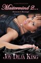 Mastermind Part 2...Serenity's Revenge, King Joy Deja