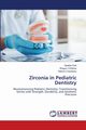Zirconia in Pediatric Dentistry, Dixit Geetika