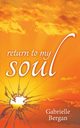 Return to My Soul, Bergan Gabrielle