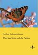 ber das Sehn und die Farben, Schopenhauer Arthur