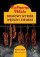 Kulinarna Wiola Domowy wyrb wdlin i kiebas, Wjcik Wioleta