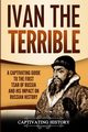 Ivan the Terrible, History Captivating