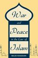 War and Peace in the Law of Islam, Khadduri Majid