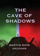 The Cave of Shadows, Vaughan Martyn Rhys