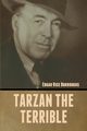 Tarzan the Terrible, Burroughs Edgar Rice