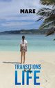 Transitions in My Life, Mare