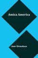 Amica America, Giraudoux Jean