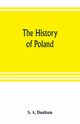 The history of Poland, A. Dunham S.