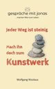 Jeder Weg ist steinig. Mach ihn doch zum Kunstwerk, Nicolaus Wolfgang