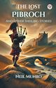 The Lost Pibroch And Other Sheiling Stories, Munro Neil