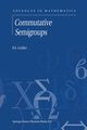 Commutative Semigroups, Grillet P.A.