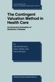 The Contingent Valuation Method in Health Care, 