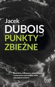 Punkty zbiene, Dubois Jacek