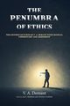 The Penumbra of Ethics, Demant V. A.