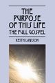 The Purpose of This Life, Lawson Keith