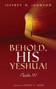 Behold, His Yeshua!, Johnson Jeffrey D.